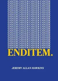 enditem. - Jeremy Allan Hawkins