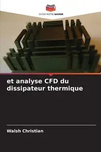 et analyse CFD du dissipateur thermique - Christian Walsh