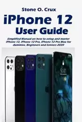 iPhone 12 User Guide - Crux Stone O.