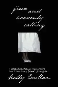 jinx and heavenly calling - Kelly DuMar