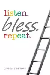 listen. bless. repeat. - Danielle Zieroff