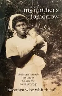 my mother's tomorrow - Whitehead Karsonya Wise