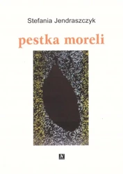 pestka moreli - Stefania Jendraszczyk