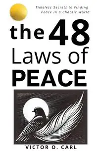 the 48 laws of Peace - O. Carl