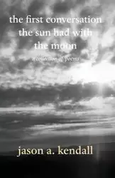 the first conversation the sun had with the moon - kendall jason a.