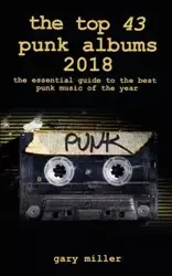 the top 43 punk albums 2018 - Gary Miller