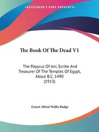 The Book Of The Dead V1 - Budge Ernest Alfred Wallis - Matfel.pl