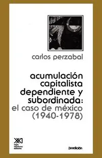 -Acumulacion Capitalista Dependiente y Subordinada - Carlos Perzabal