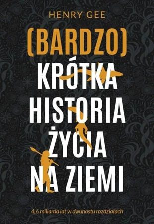 (Bardzo) krótka historia życia na Ziemi - Henry Gee, Zbigniew A. Królicki