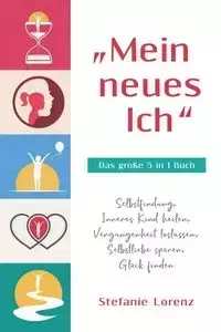 „Mein neues Ich" - Das große 5 in 1 Buch - Stefanie Lorenz