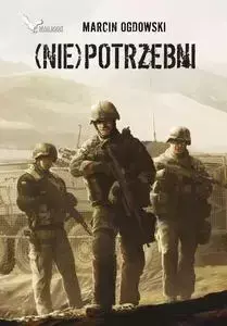 (Nie)potrzebni - Marcin Ogdowski