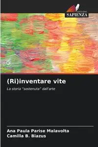 (Ri)inventare vite - Ana Paula Parise Malavolta