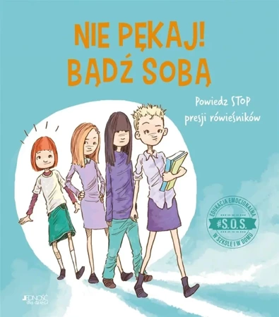 #S.O.S. Nie pękaj! bądź sobą! Powiedz STOP presji - Jennifer Moore-Mallinos, Jon Davis, Joanna Olejar