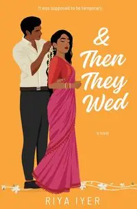 & Then They Wed - Iyer Riya