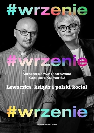 #wrzenie. Lewaczka, ksiądz i polski kocioł - Karolina Korwin Piotrowska, Grzegorz Kramer SJ