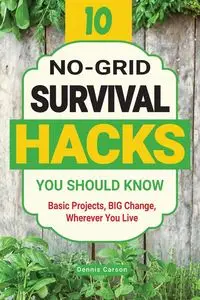 10 No-Grid Survival Hacks You Should Know - Carson Dennis