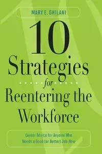 10 Strategies for Reentering the Workforce - David Ghanim