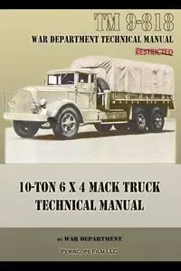 10-Ton 6 x 4 Mack Truck Technical Manual - Department War