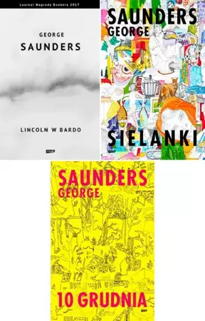 10 grudnia + Sielanki + Lincoln, George Saunders - George Saunders