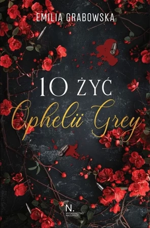 10 żyć Opheli Grey - Emilia Grabowska