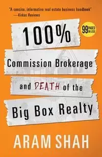 100% Commission Brokerage and Death of the Big Box Realty - SHAH ARAM