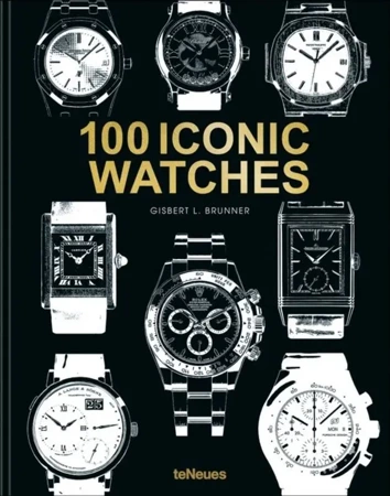 100 Iconic Watches wer. angielska - Gisbert L. Brunner