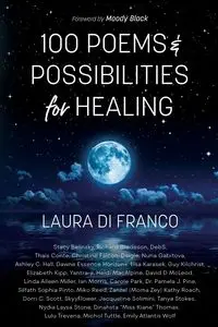 100 Poems and Possibilities for Healing - Laura Di Franco