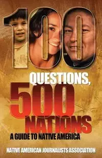 100 Questions, 500 Nations - Native American Journalists Assn