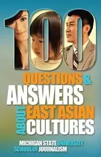 100 Questions and Answers about East Asian Cultures - Michigan State School of Journalism