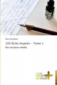 100  écrits inspirés - tome 1 - AKODEGNON-M