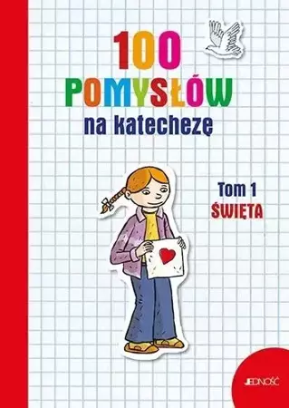 100 pomysłów na katechezę T.1 Święta - praca zbiorowa