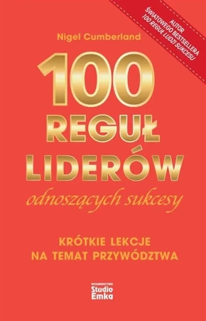 100 reguł liderów odnoszących sukcesy - Nigel Cumberland