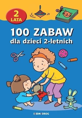 100 zabaw dla dzieci 2-letnich - praca zbiorowa