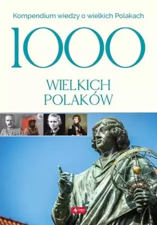 1000 wielkich Polaków BR - praca zbiorowa