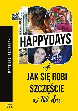 100happydays, czyli jak się robi szczęście w ... - Mateusz Grzesiak