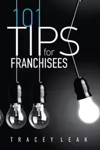 101 Tips for Franchisees - Tracey Leak