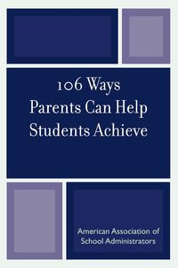 106 Ways Parents Can Help Students Achieve - Kristen J. Amundson