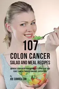 107 Colon Cancer Salad and Meal Recipes - Joe Correa
