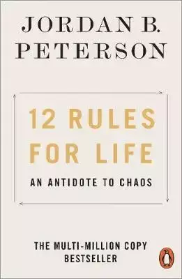 12 Rules for Life: An Antidote to Chaos. 2019 ed - Jordan B. Peterson