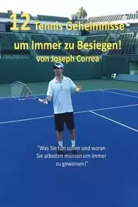 12 Tennis Geheimnisse Um Immer Zu Besiegen! - Joseph Correa