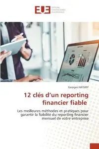 12 clés d'un reporting financier fiable - HATHRY Georges