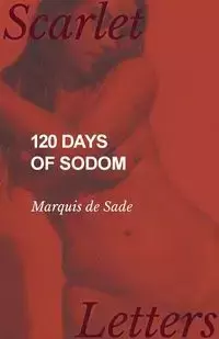 120 Days of Sodom - Sade Marquis de