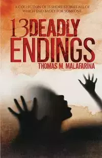 13 Deadly Endings - Thomas Malafarina M