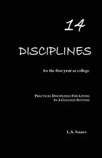 14 Disciplines For The First Year At College - Isaacs L A