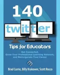 140 Twitter Tips for Educators - Brad Currie