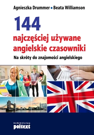 144 najczęściej używane angielskie czasowniki na skróty do znajomości angielskiego wyd. 2014 - Agnieszka Drummer