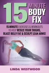 15-Minute Body Fix (3rd Edition) - Linda Westwood