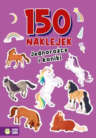 150 naklejek. Jednorożce i koniki - praca zbiorowa