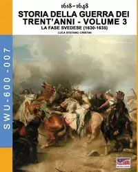 1618-1648 Storia della guerra dei trent'anni Vol. 3 - Cristini Luca Stefano