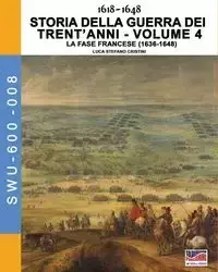 1618-1648 Storia della guerra dei trent'anni Vol. 4 - Cristini Luca Stefano